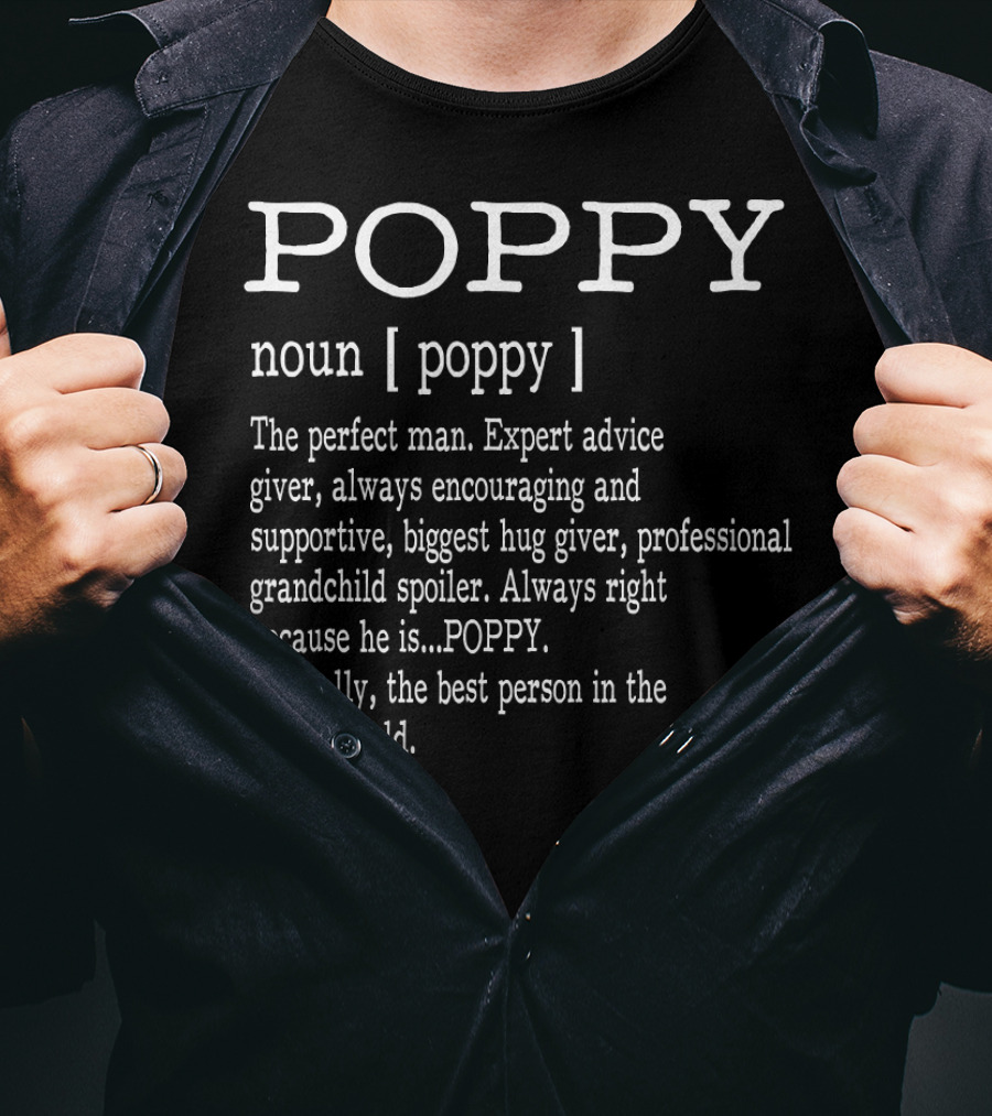 POPPY Definition Grandpa Father's Day Perfect Man Expert Advice Giver Hug Giver Grandchild Spoiler T-Shirt