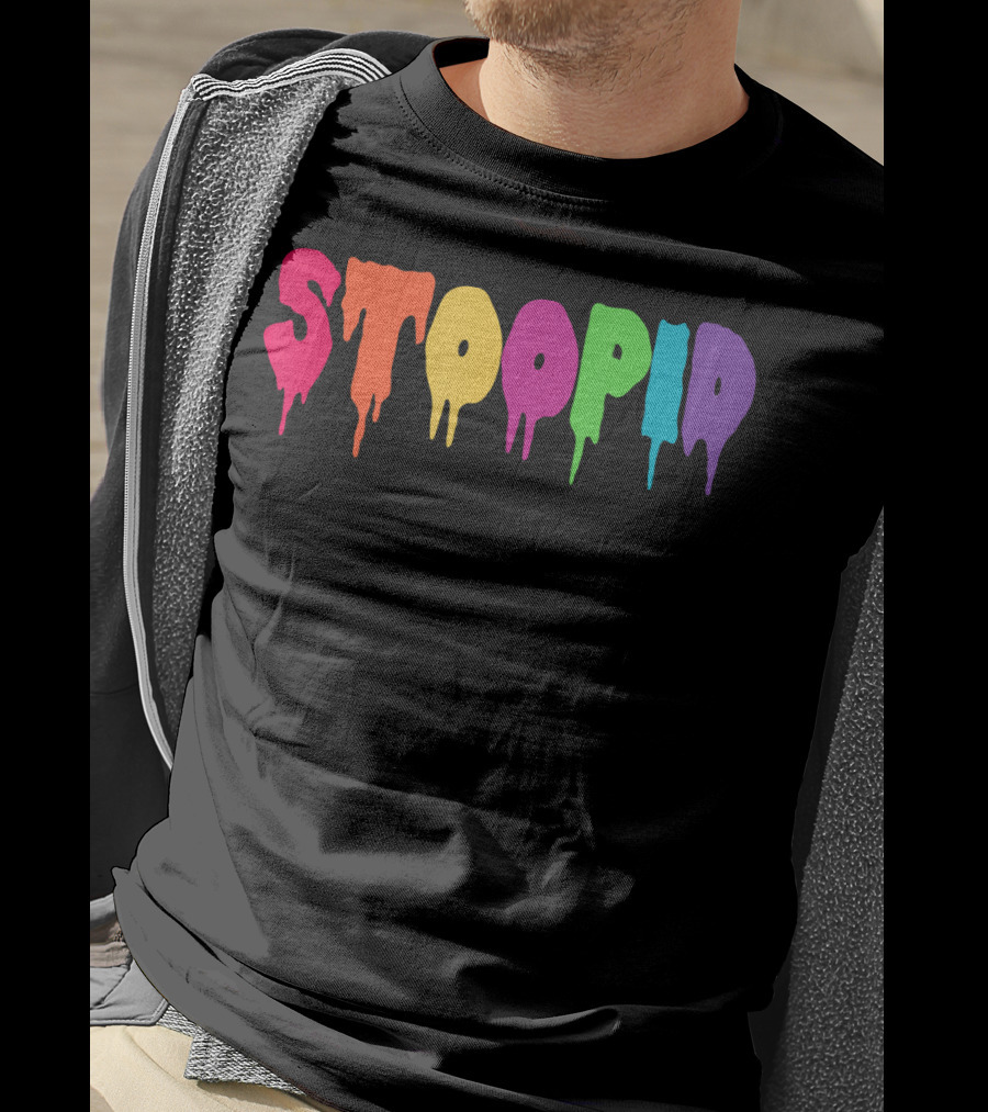Stoopid Multicolor Drip Meme Drippy Drippin T-Shirt