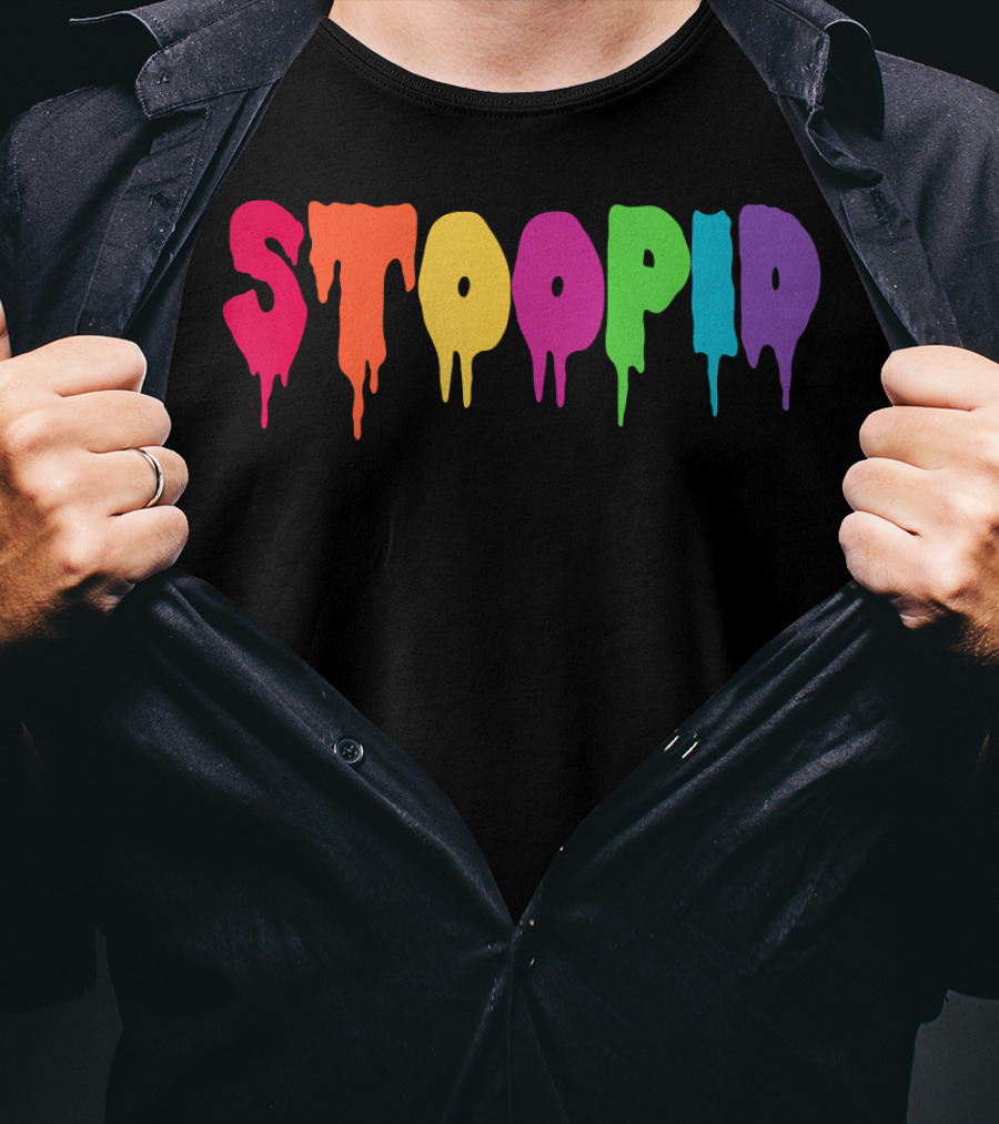 Stoopid Multicolor Drip Meme Drippy Drippin T-Shirt