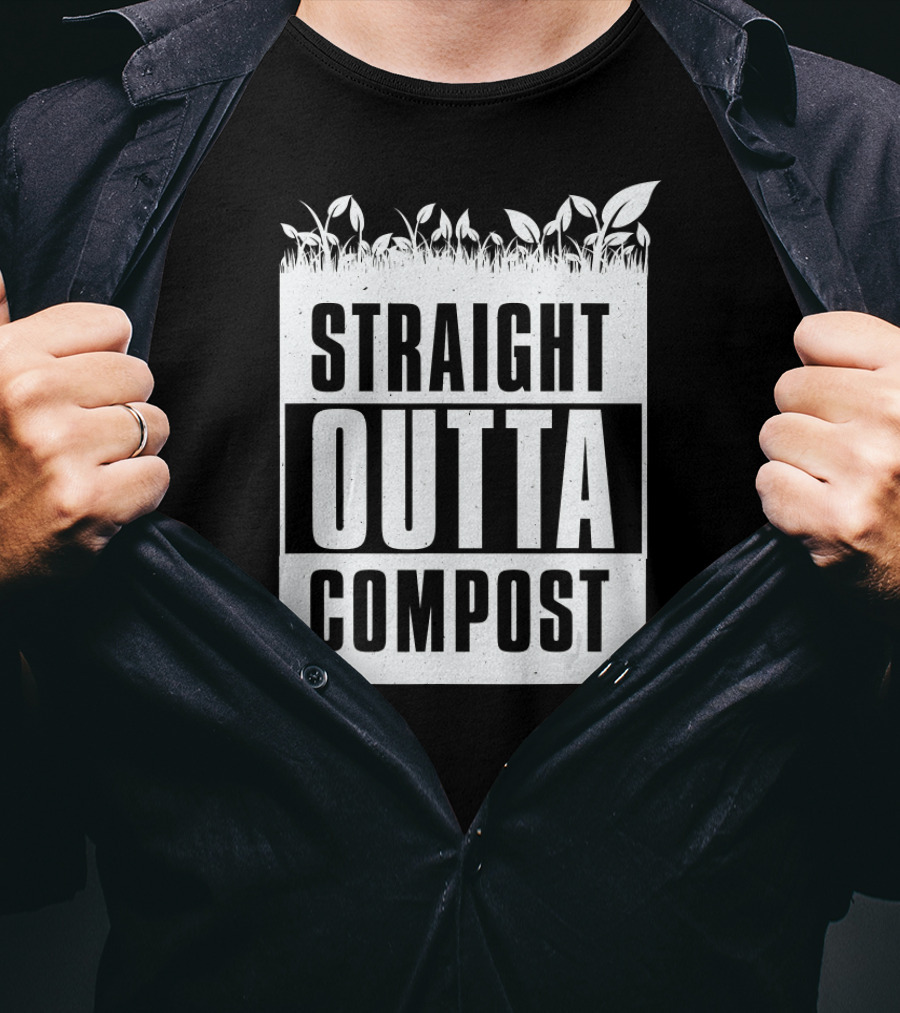 Straight Outta Compost Gardening Plants Growing T-Shirt