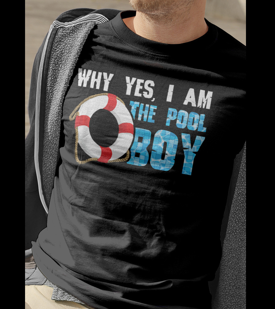 Why Yes I Am The Pool Boy Funny Swimmer Swimming Swim T-Shirt