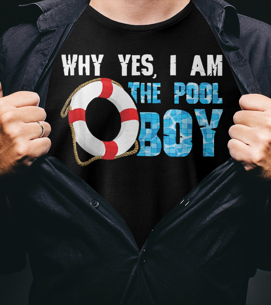 Why Yes I Am The Pool Boy Funny Swimmer Swimming Swim T-Shirt