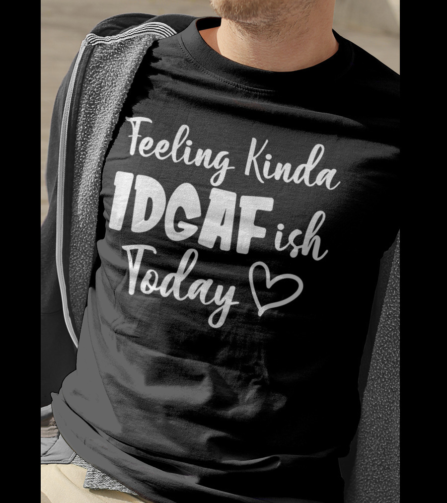 Feeling Kinda IDGAFish Today Funny Fishing Lady Heart T-Shirt