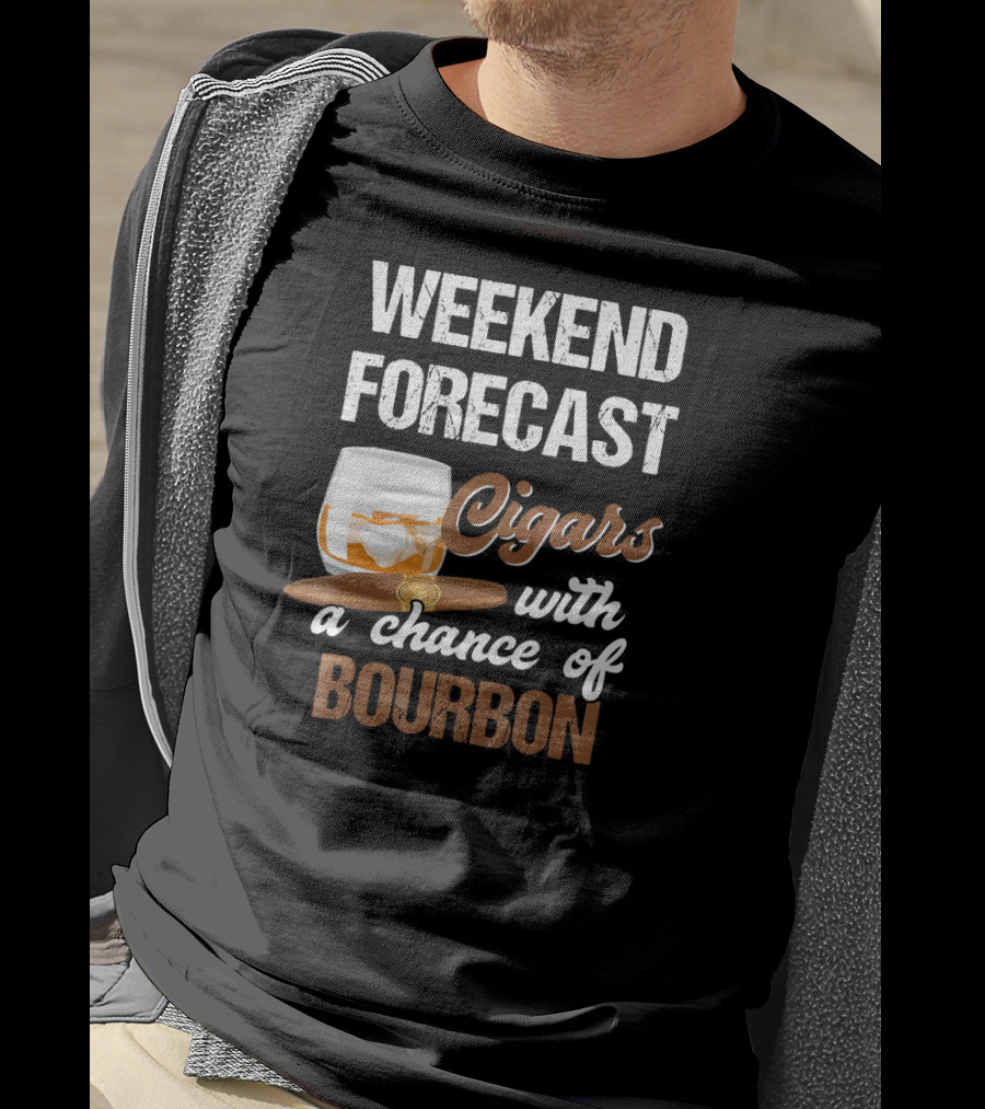 Weekend Forecast Cigars With A Chance Of Bourbon For Grandpa T-Shirt