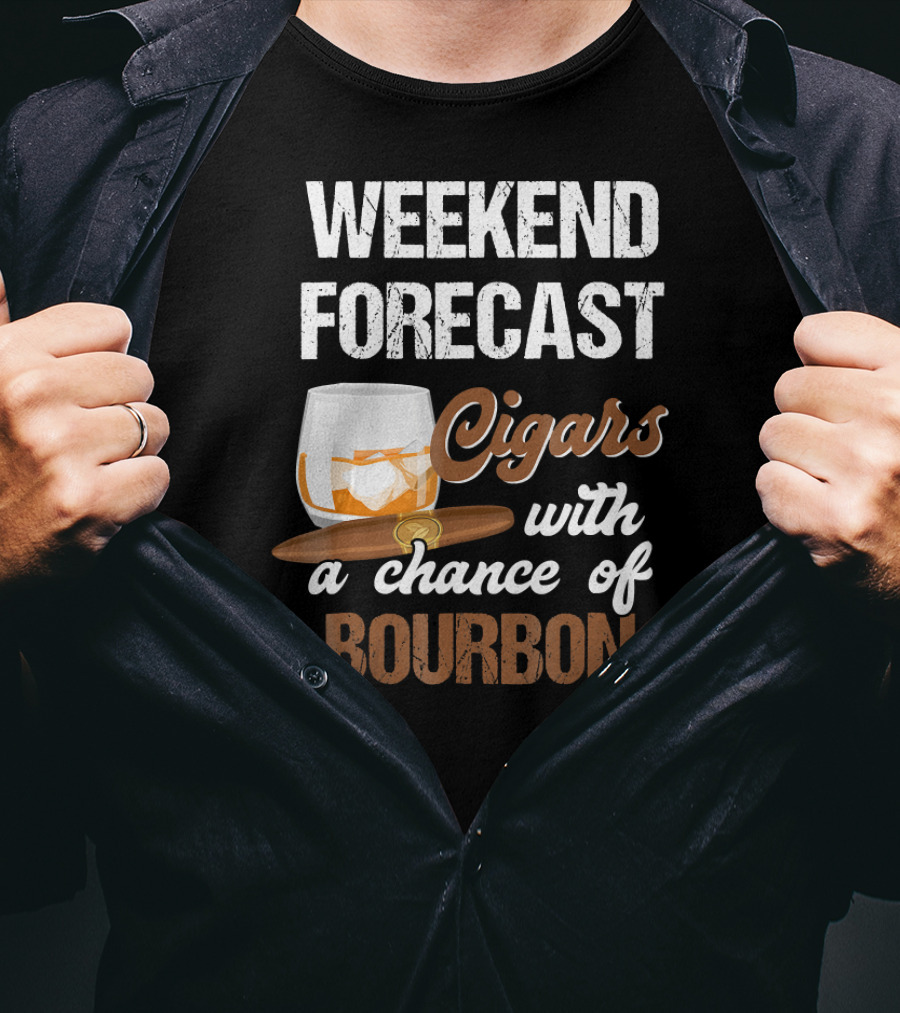 Weekend Forecast Cigars With A Chance Of Bourbon For Grandpa T-Shirt