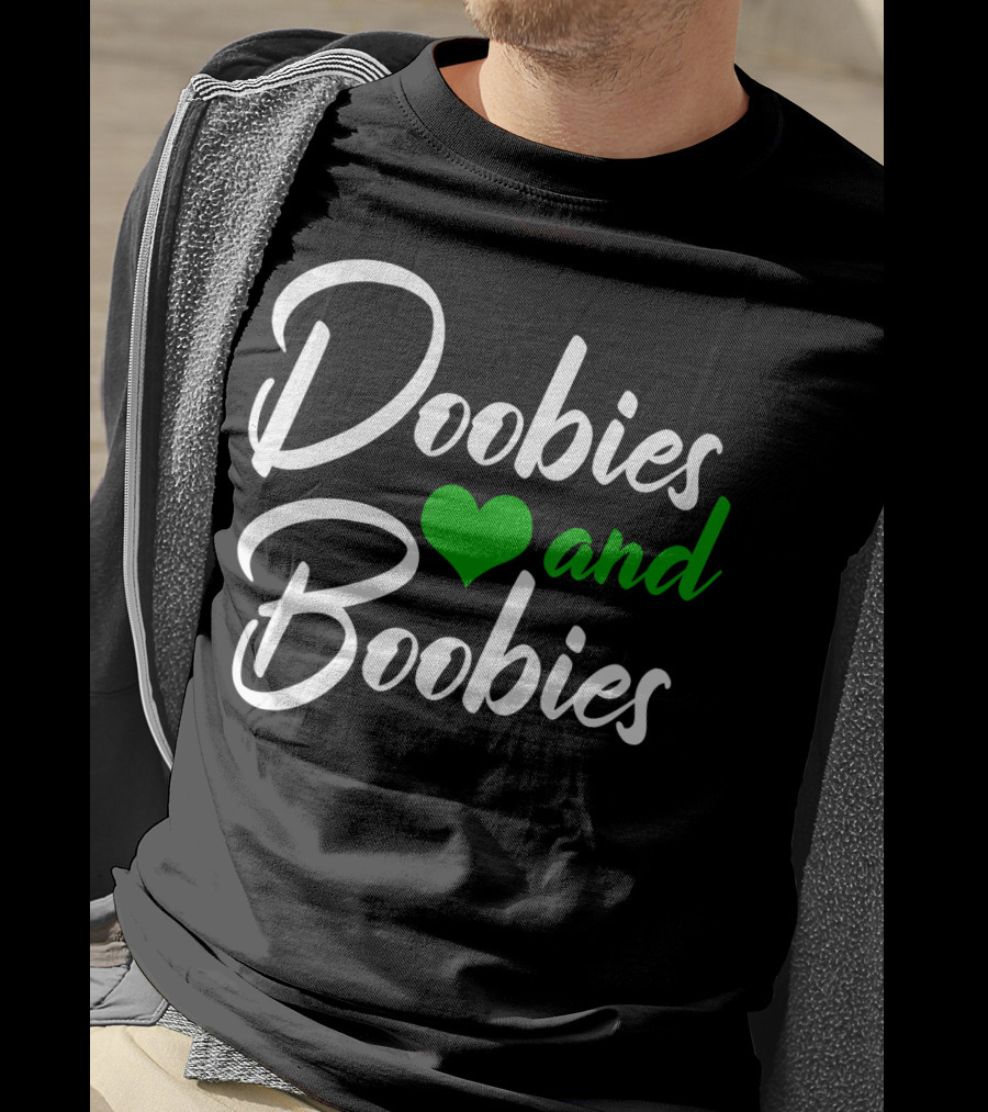Doobies And Boobies Heart Weed Funny 420 Stoner Pothead T-Shirt