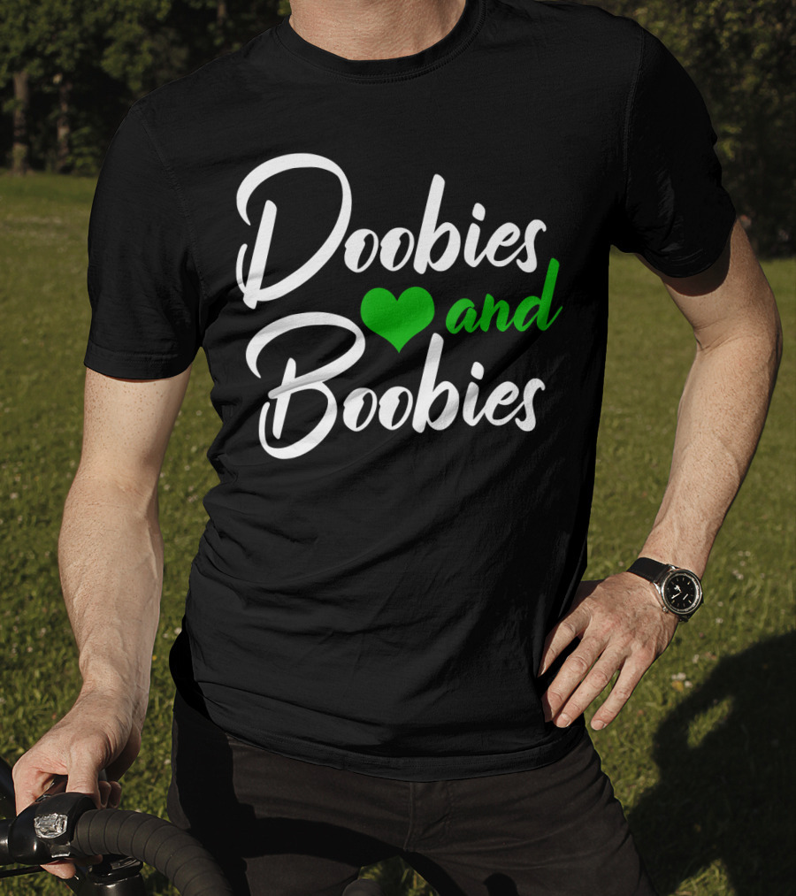 Doobies And Boobies Heart Weed Funny 420 Stoner Pothead T-Shirt