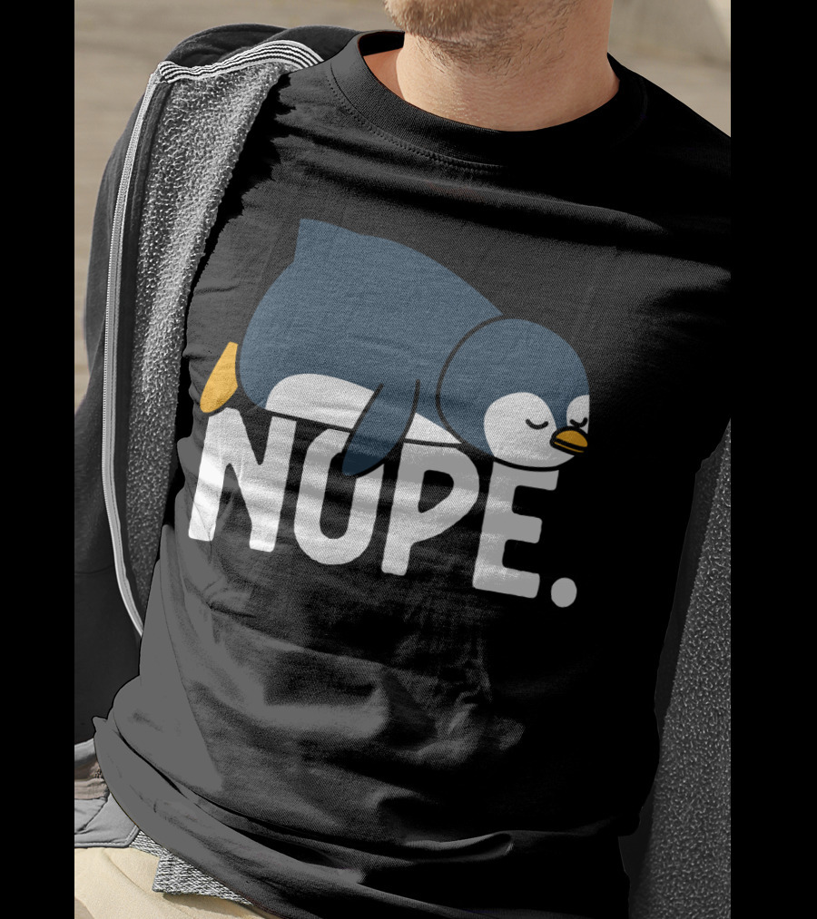 Nope Funny Lazy Penguin Meme Not Today Relaxed Mood T-Shirt