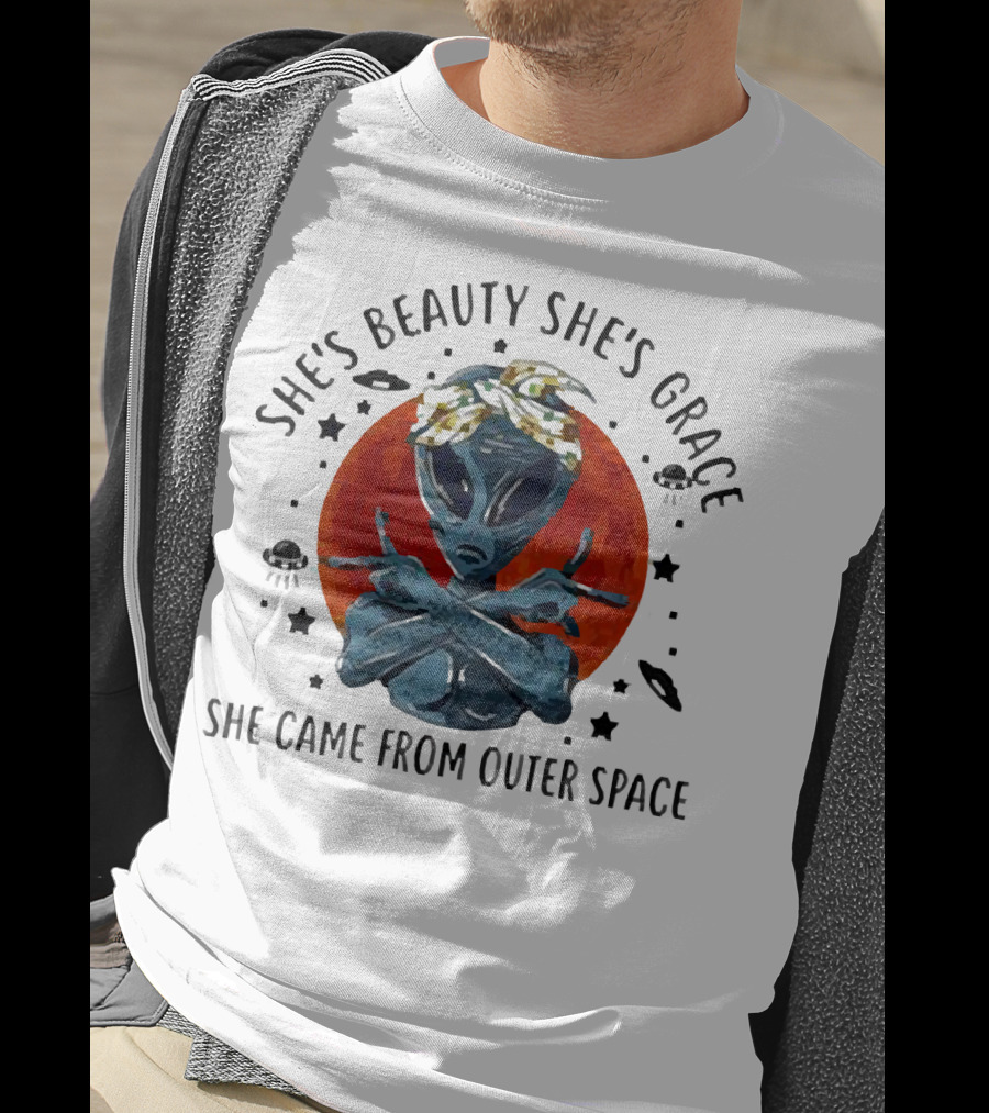 She's Beauty She's Grace Alien Sunset She Came From Outer Space T-Shirt