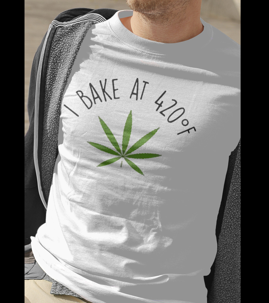 I Bake At 420°F Cannabis Leaf T-Shirt