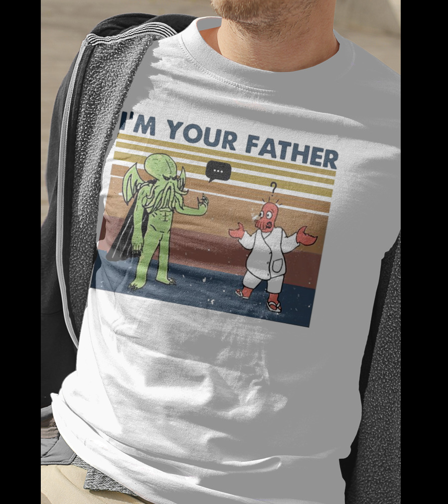 I'M YOUR FATHER Cthulhu Meets Space Alien In Costume Comedy T-Shirt