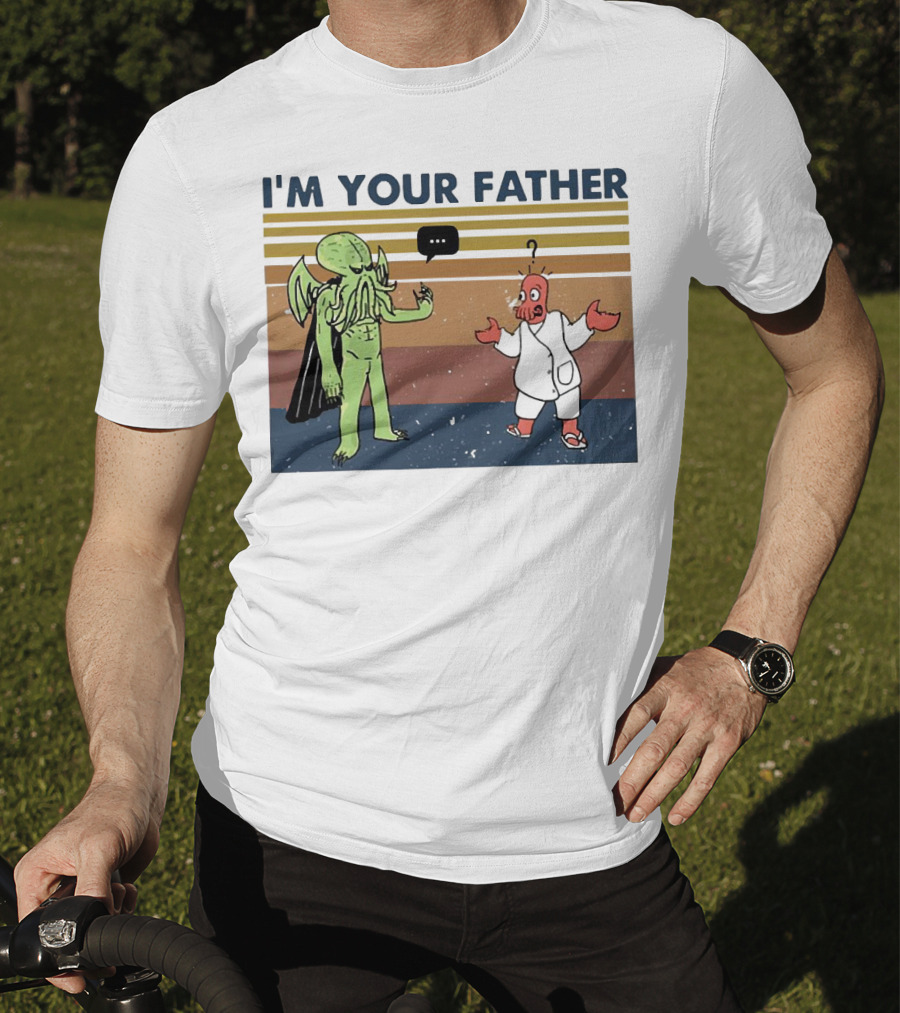 I'M YOUR FATHER Cthulhu Meets Space Alien In Costume Comedy T-Shirt