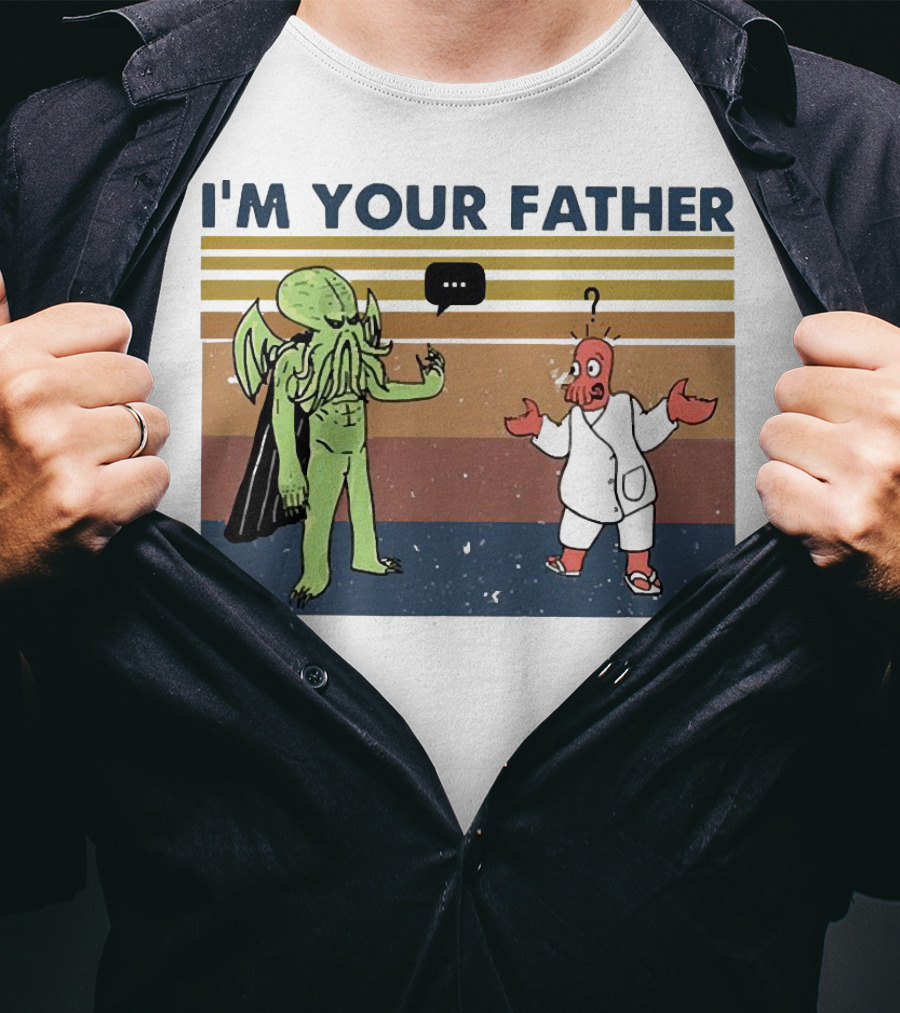 I'M YOUR FATHER Cthulhu Meets Space Alien In Costume Comedy T-Shirt