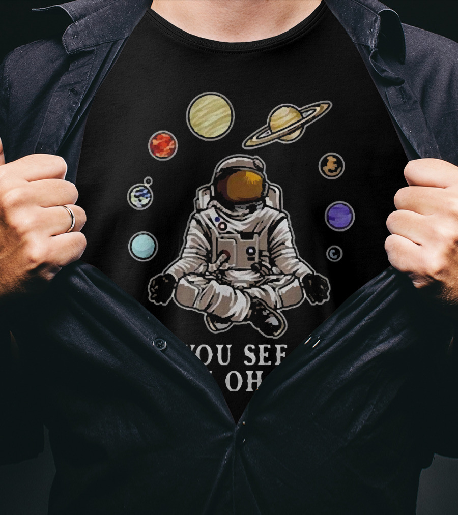Eff You See Kay Why Oh You Astronaut Yoga With Planets And Saturn In Space Meditation T-Shirt