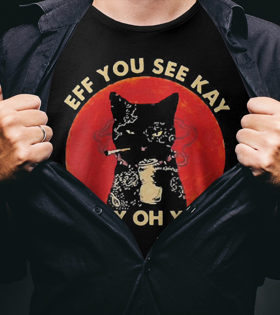 Eff You See Kay Why Oh You Black Cat Smoking Sunset T-Shirt