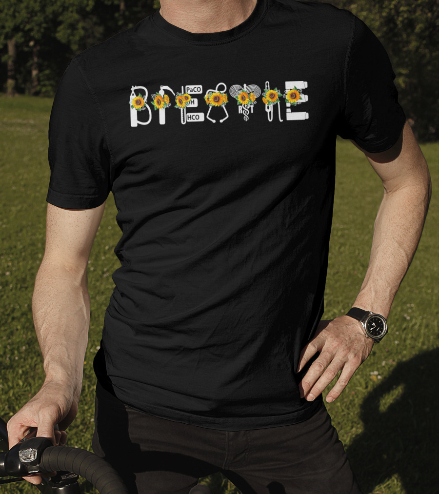 Breathe Sunflower PaCO2 PH HCO3 Respiratory Therapy Sunflower T-Shirt