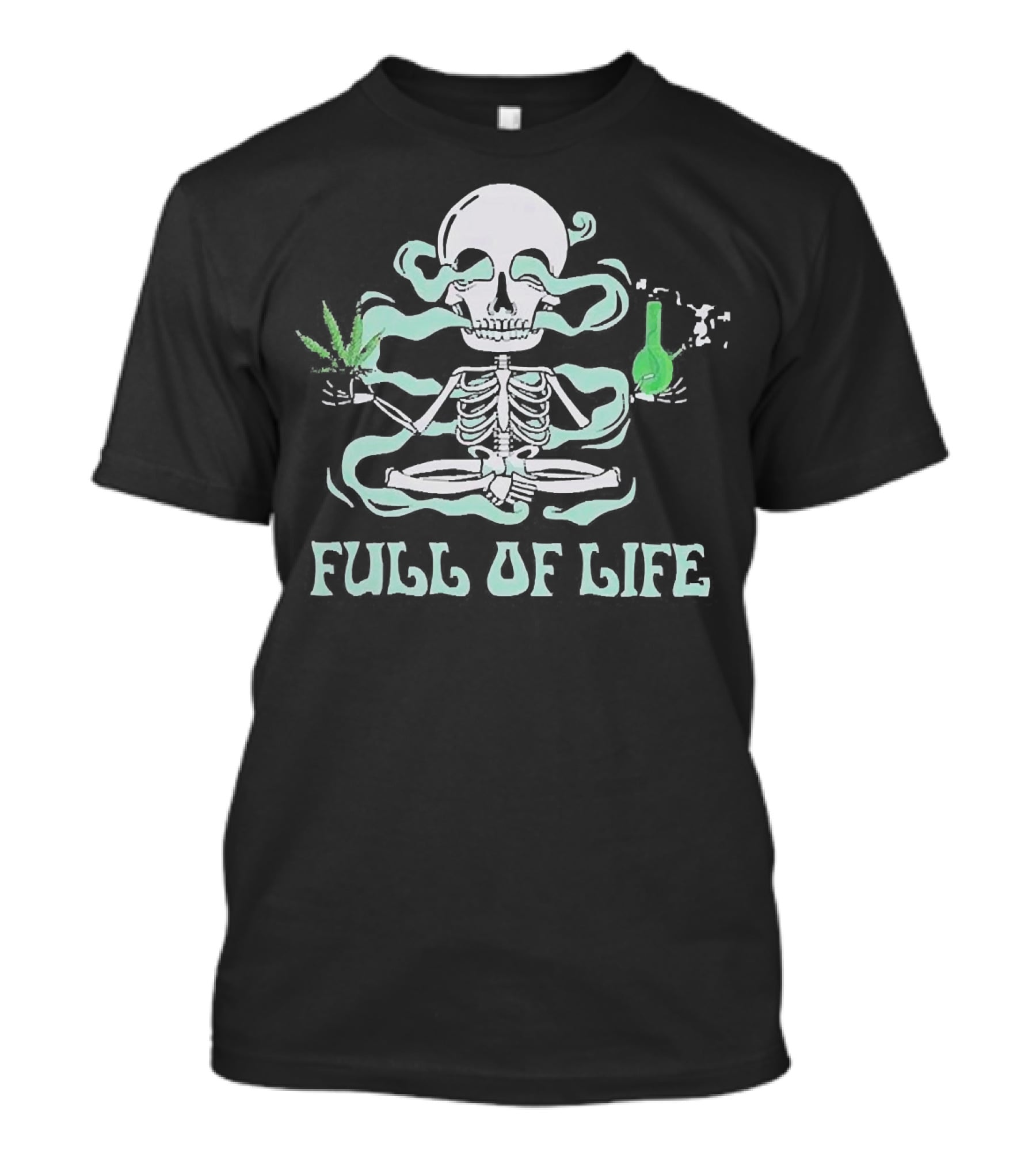 Full Of Life Cannabis Skull Meditating With Smoke And Bong T-Shirt