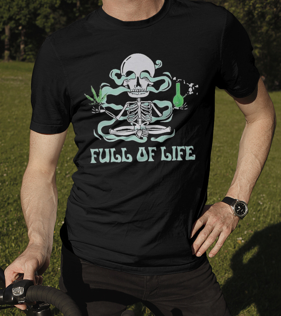 Full Of Life Cannabis Skull Meditating With Smoke And Bong T-Shirt
