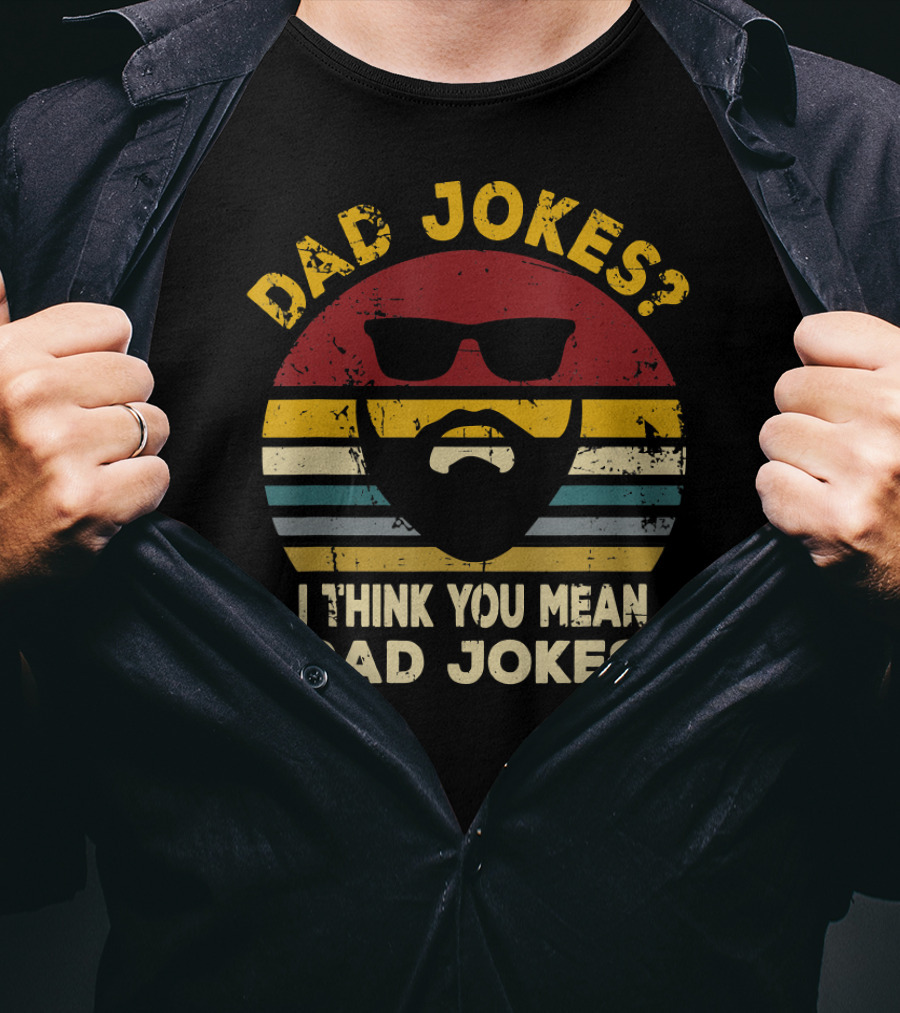Dad Jokes I Think You Mean Rad Jokes Funny Dads Retro Glasses Beard T-Shirt