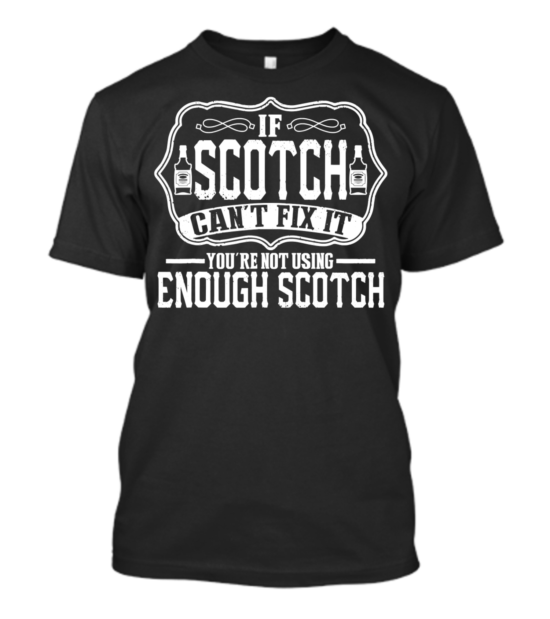 If Scotch Can't Fix It You're Not Using Enough Scotch Bottles Icons T-Shirt