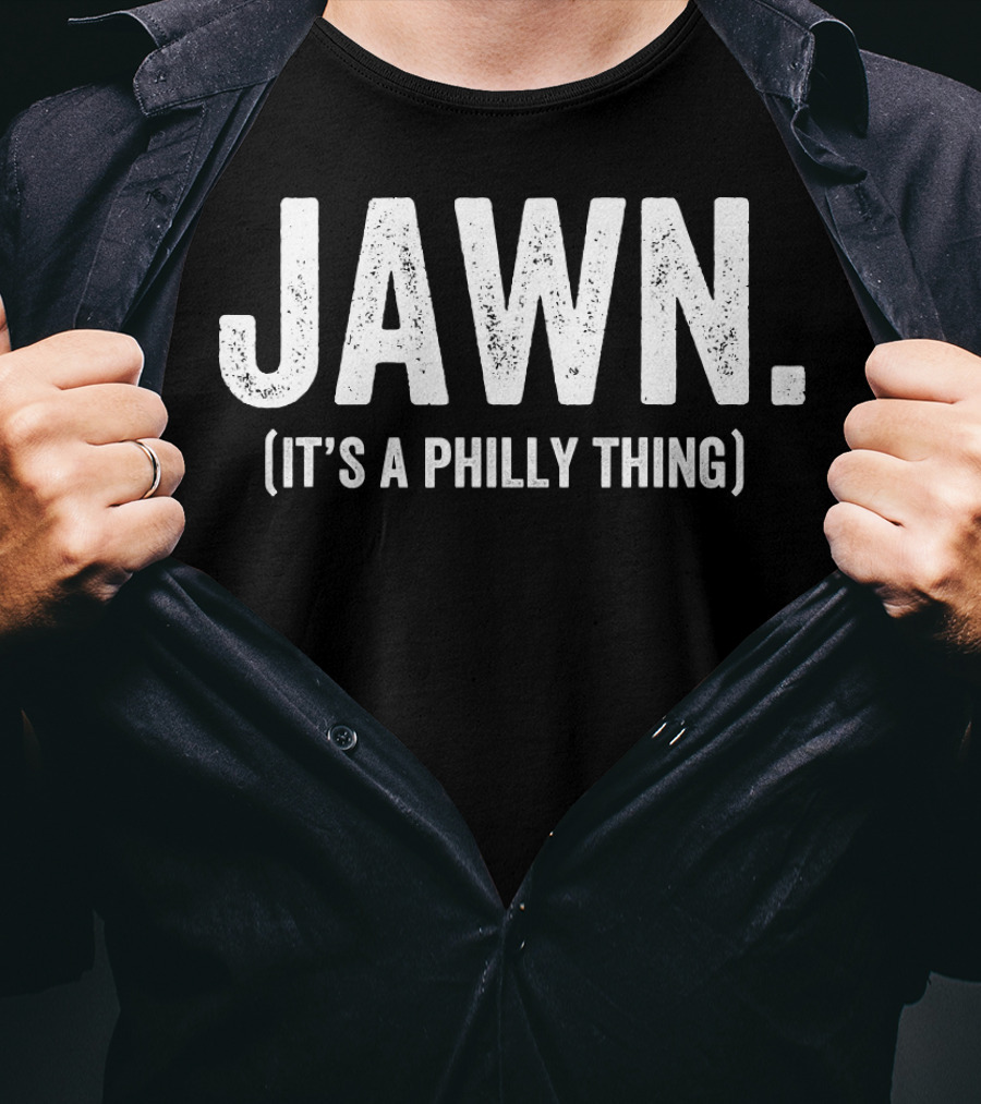 Jawn It's A Philly Thing Philadelphia T-Shirt