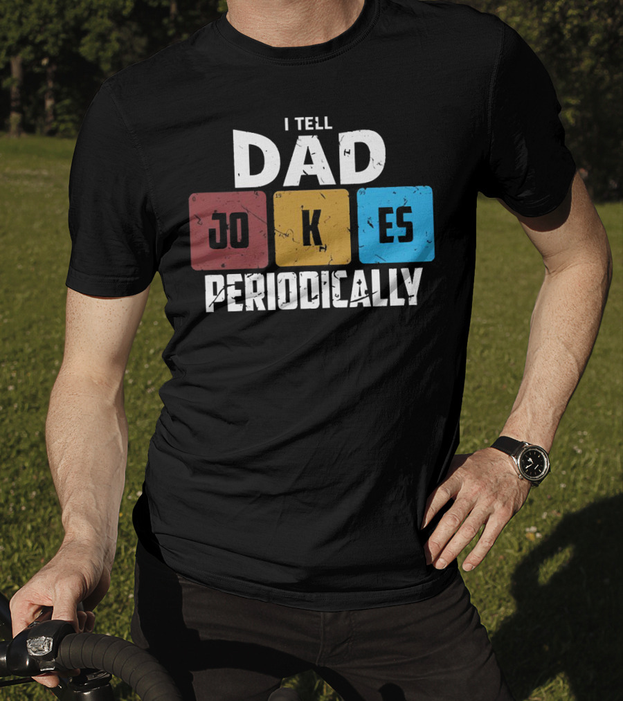 I Tell Dad Jokes Periodically Chemistry Element Style Blocks T-Shirt