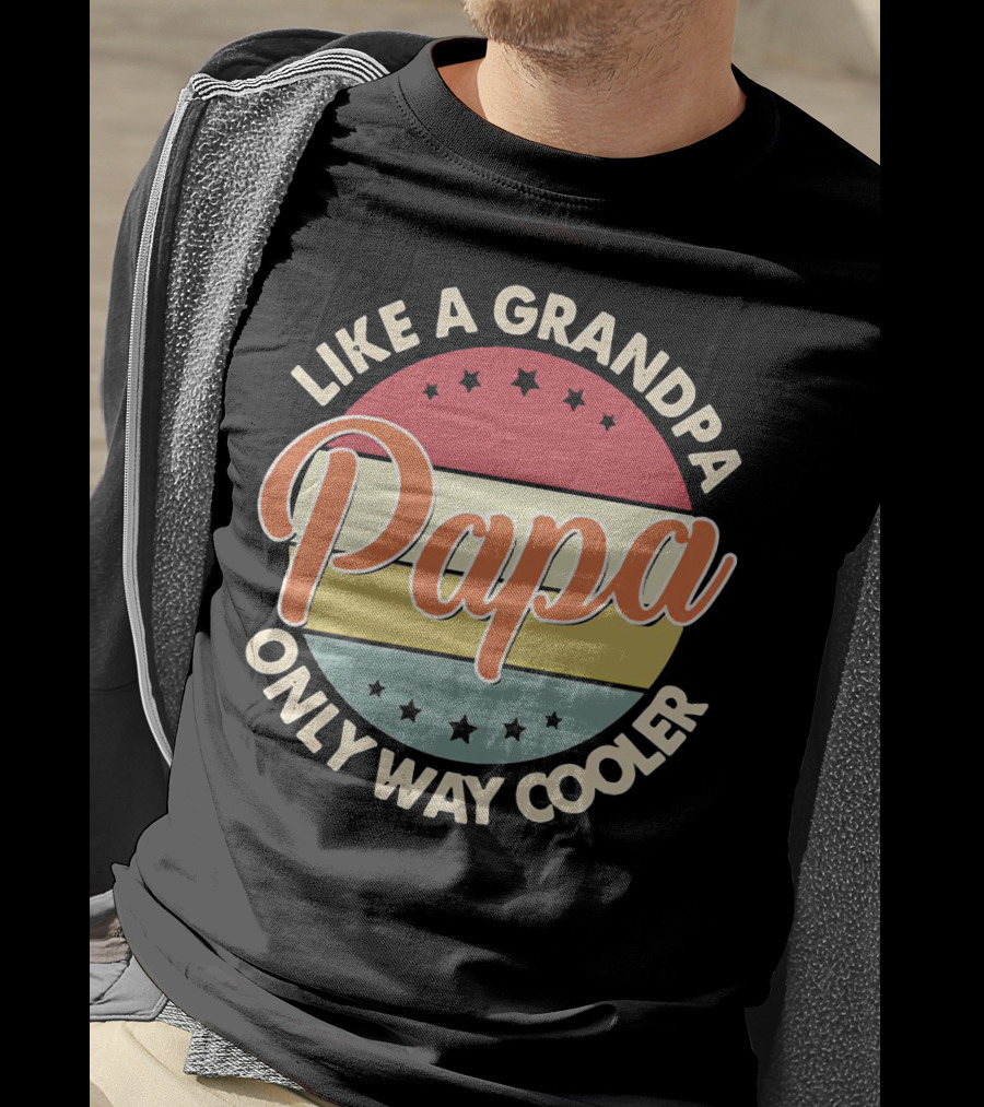Like A Grandpa Papa Only Way Cooler T-Shirt