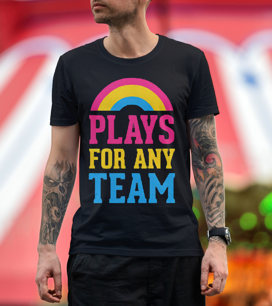 Plays for Any Team Rainbow T-Shirt