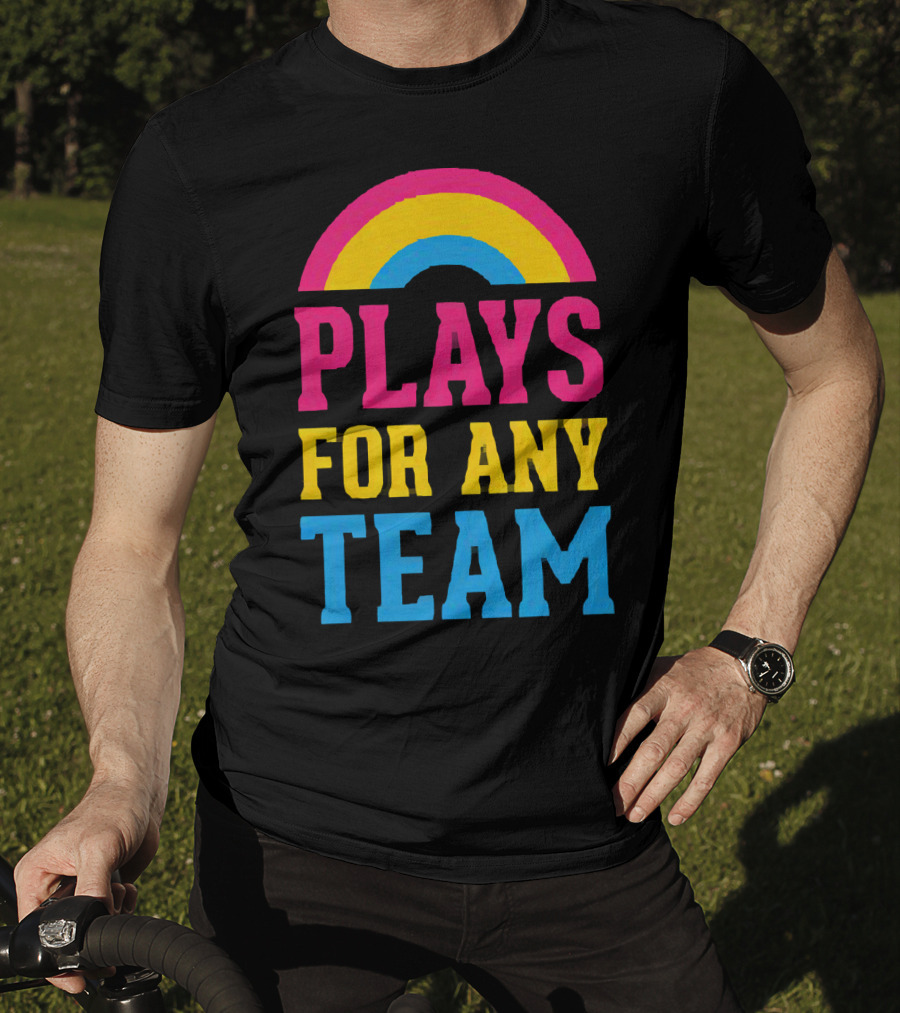 Plays For Any Team Rainbow T-Shirt
