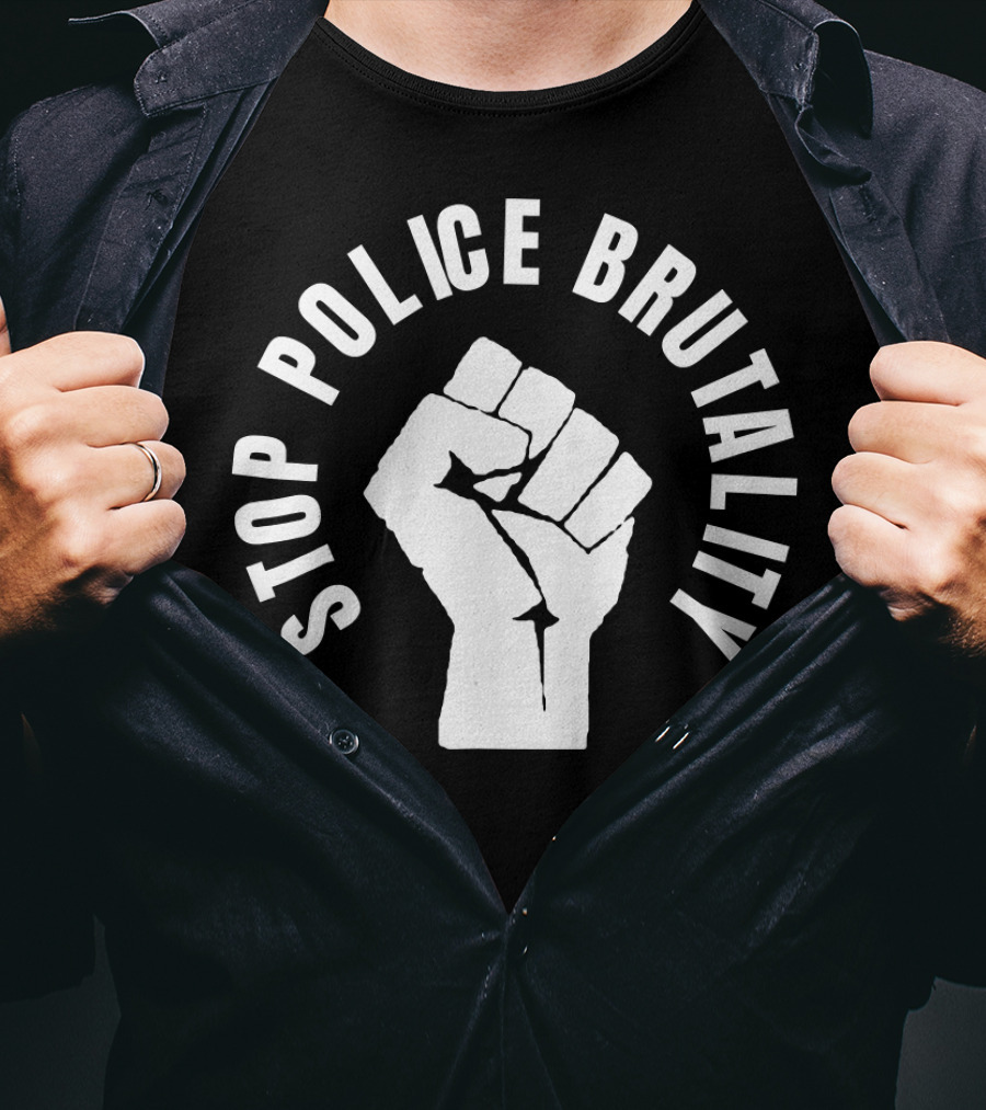 Stop Police Brutality Fist Protest Social Justice T-Shirt
