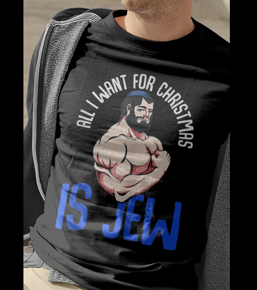 All I Want For Christmas Is Jew Funny Chanukah T-Shirt