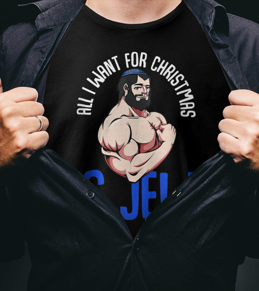 All I Want For Christmas Is Jew Funny Chanukah T-Shirt