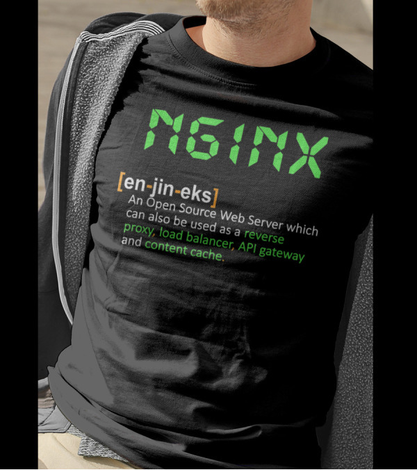 Nginx Open Source Web Server Reverse Proxy Load Balancer API Gateway Content Cache T-Shirt