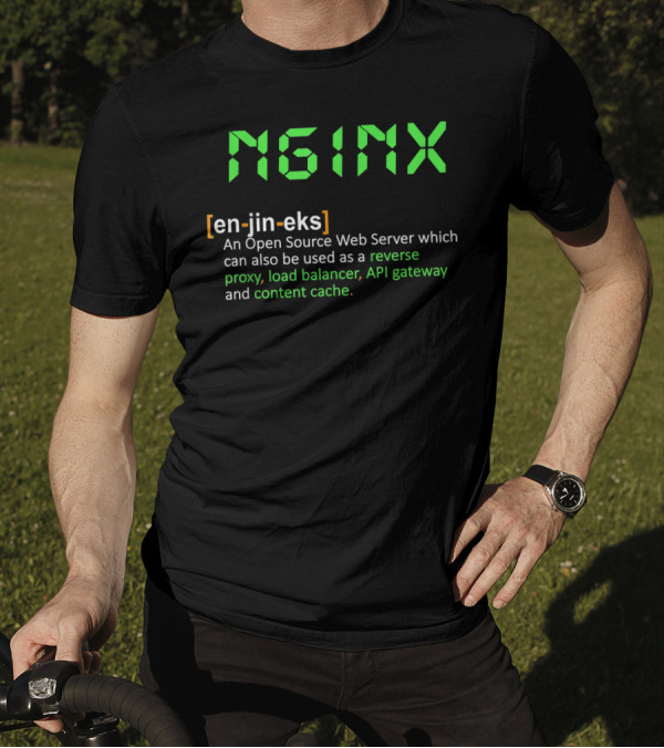 Nginx Open Source Web Server Reverse Proxy Load Balancer API Gateway Content Cache T-Shirt