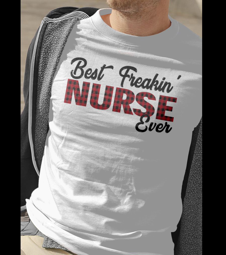 Best Freakin' Nurse Ever Red Plaid T-Shirt
