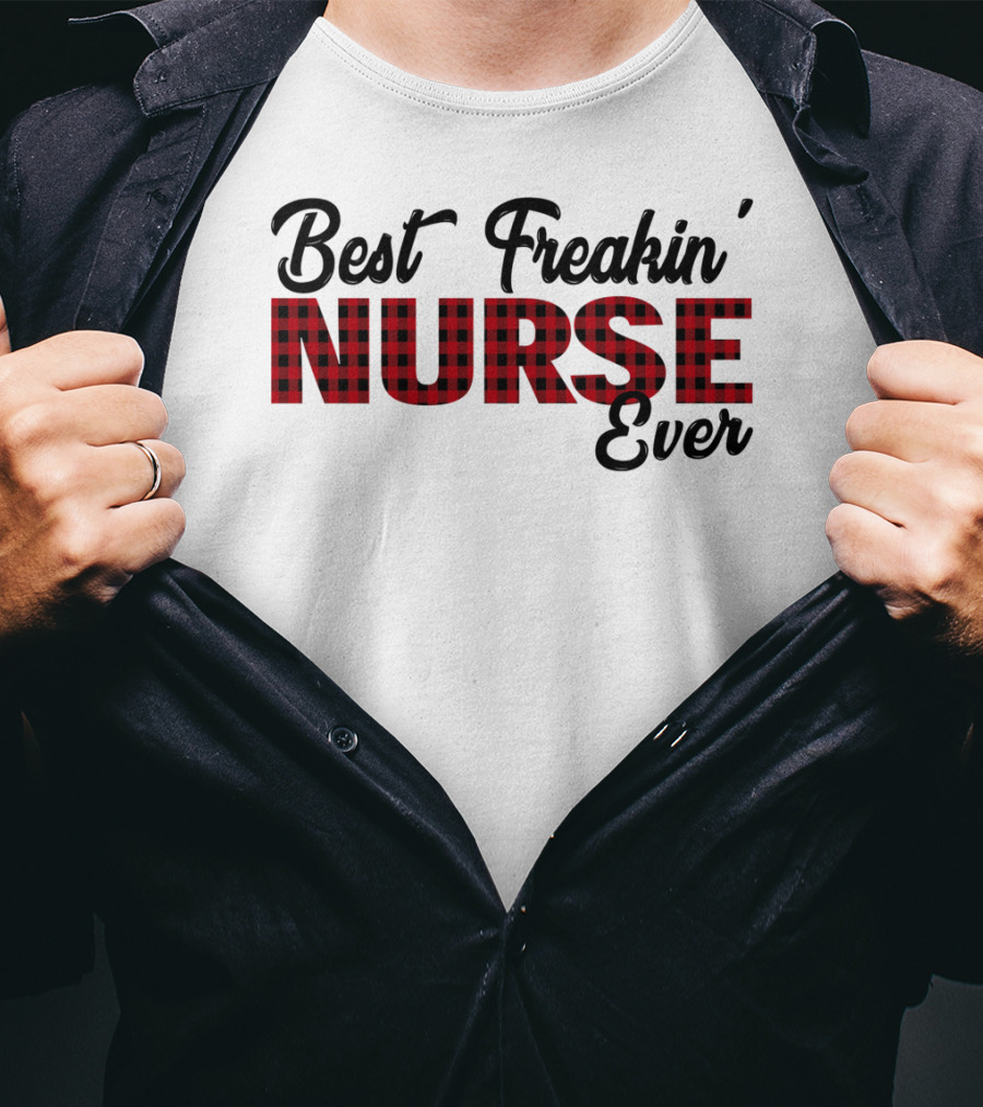 Best Freakin' Nurse Ever Red Plaid T-Shirt