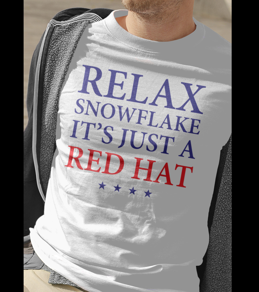 Relax Snowflake It's Just A Red Hat T-Shirt