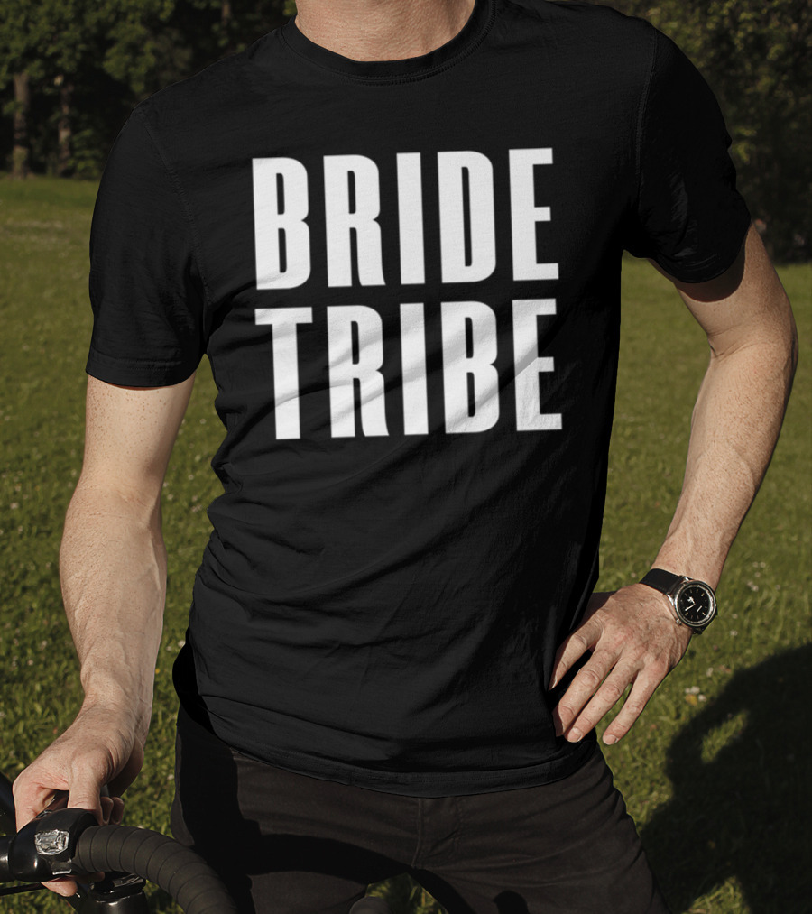 Bride Tribe Rep Your Bridal Tribe For Wedding Bridesmaids N8 T-Shirt