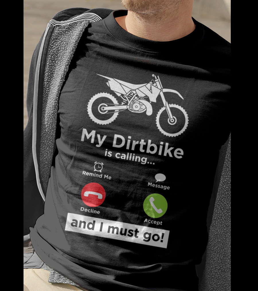My Dirtbike Is Calling And I Must Go Enduro Rider 8E T-Shirt