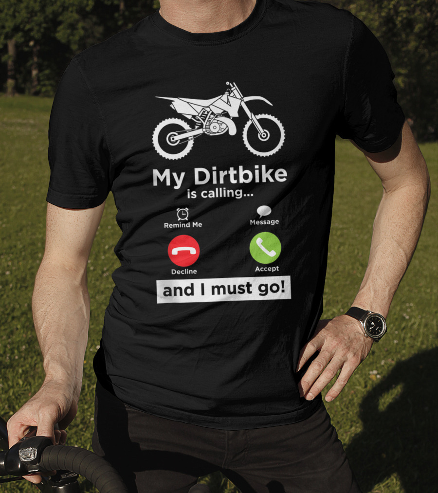 My Dirtbike Is Calling And I Must Go Enduro Rider 8E T-Shirt