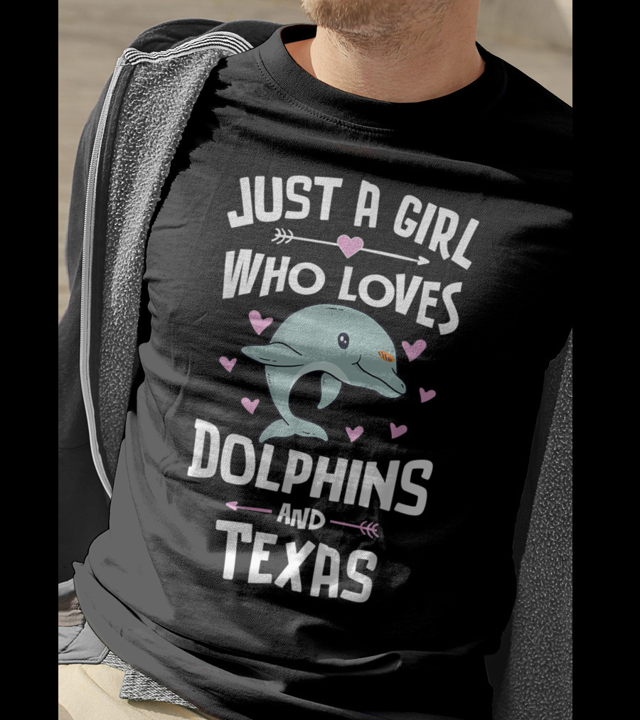 Just A Girl Who Loves Dolphins And Texas T-Shirt