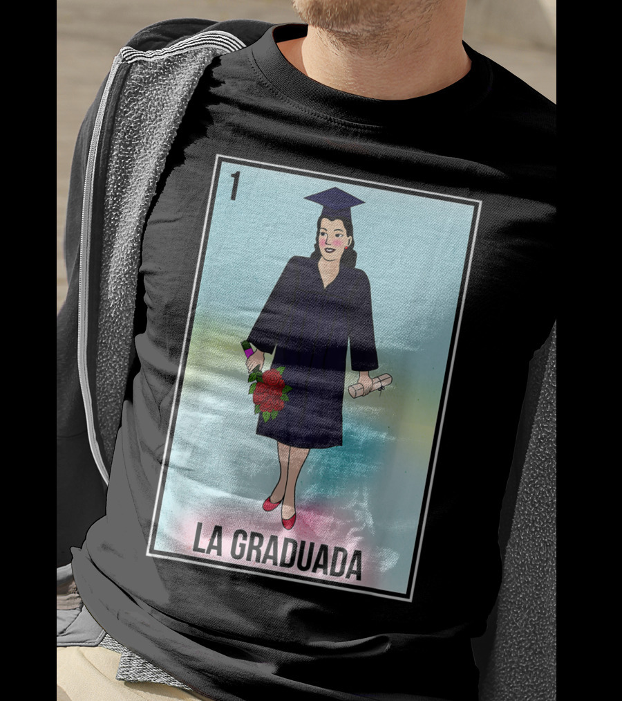 La Graduada Latina Graduate Loteria Card Number One T-Shirt