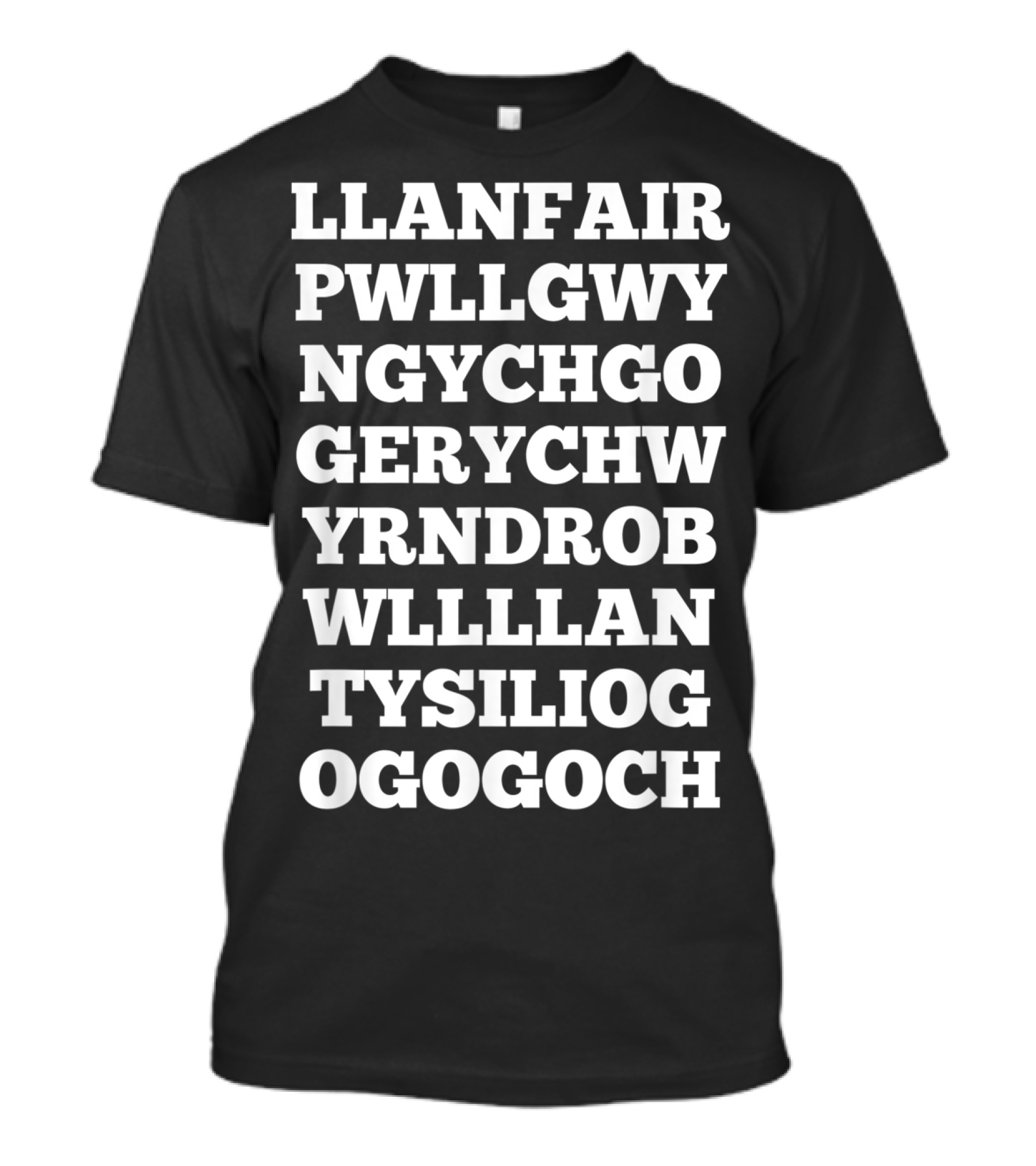 Llanfairpwllgwyngyllgogerychwyrndrobwllllantysiliogogogoch T-Shirt