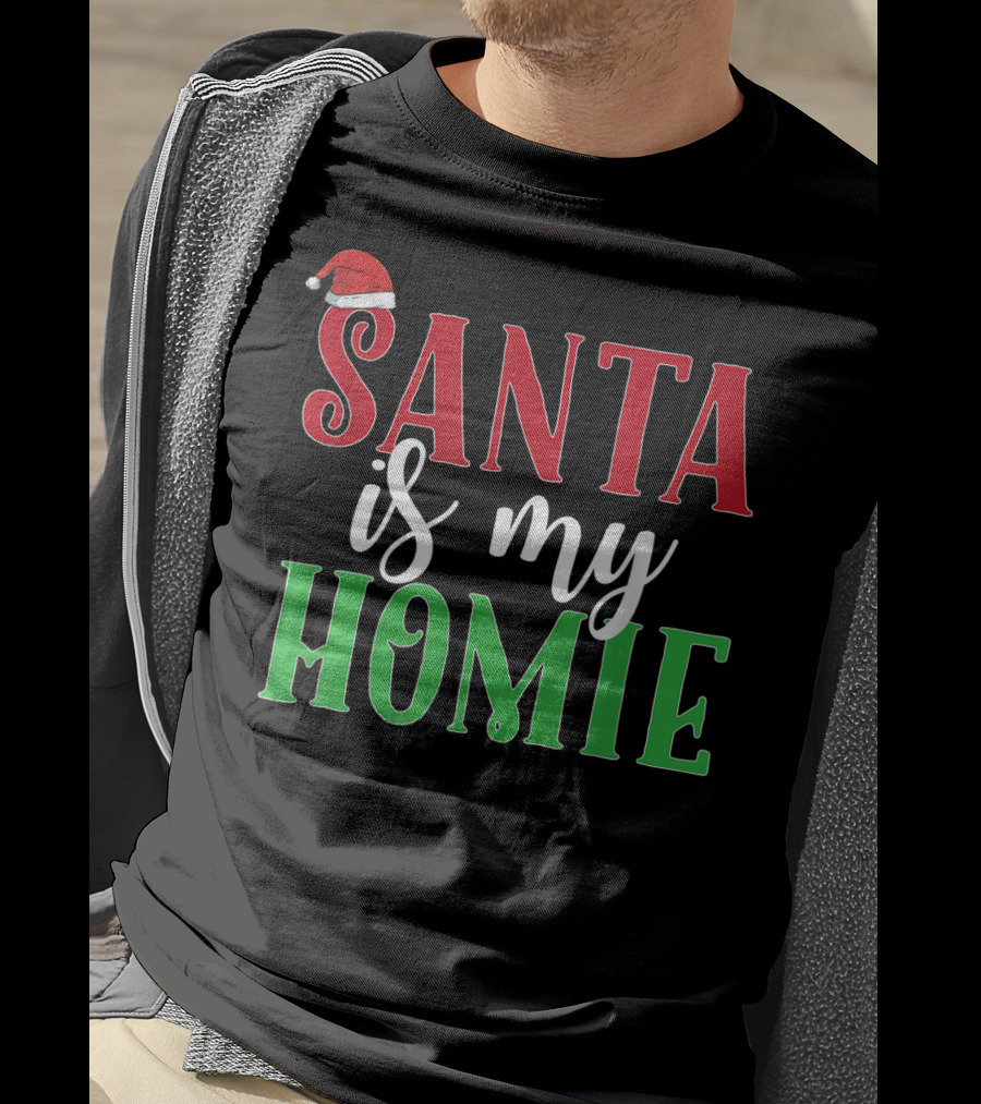 Santa Is My Homie Sweet Santa Hat Christmas T-Shirt