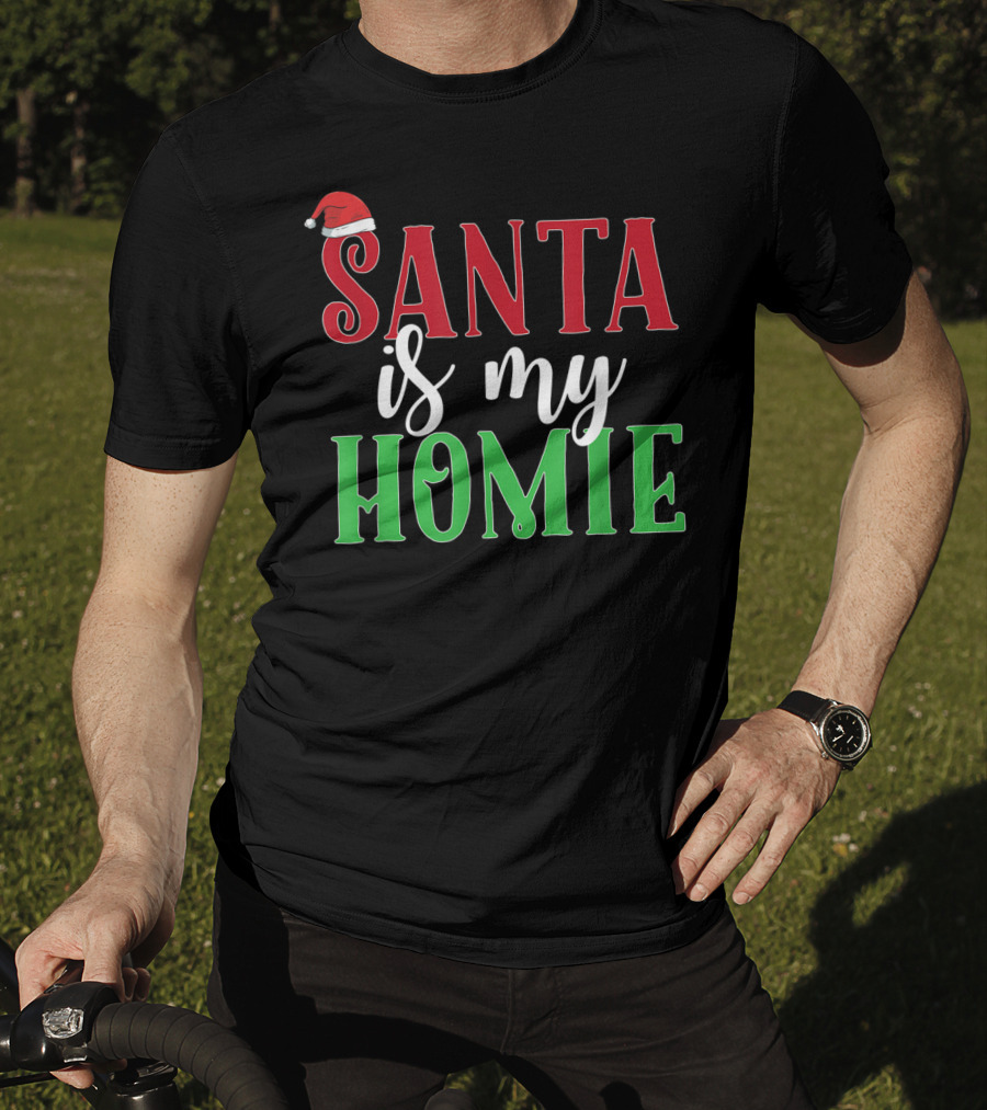 Santa Is My Homie Sweet Santa Hat Christmas T-Shirt