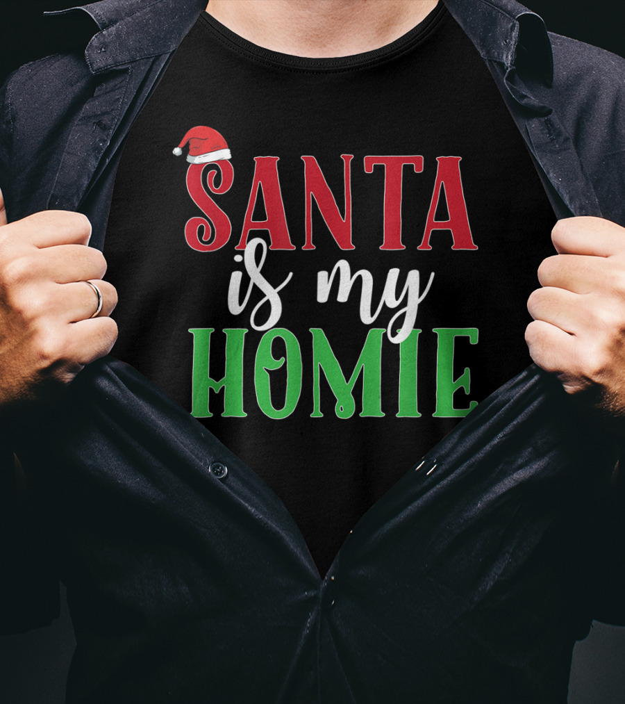 Santa Is My Homie Sweet Santa Hat Christmas T-Shirt