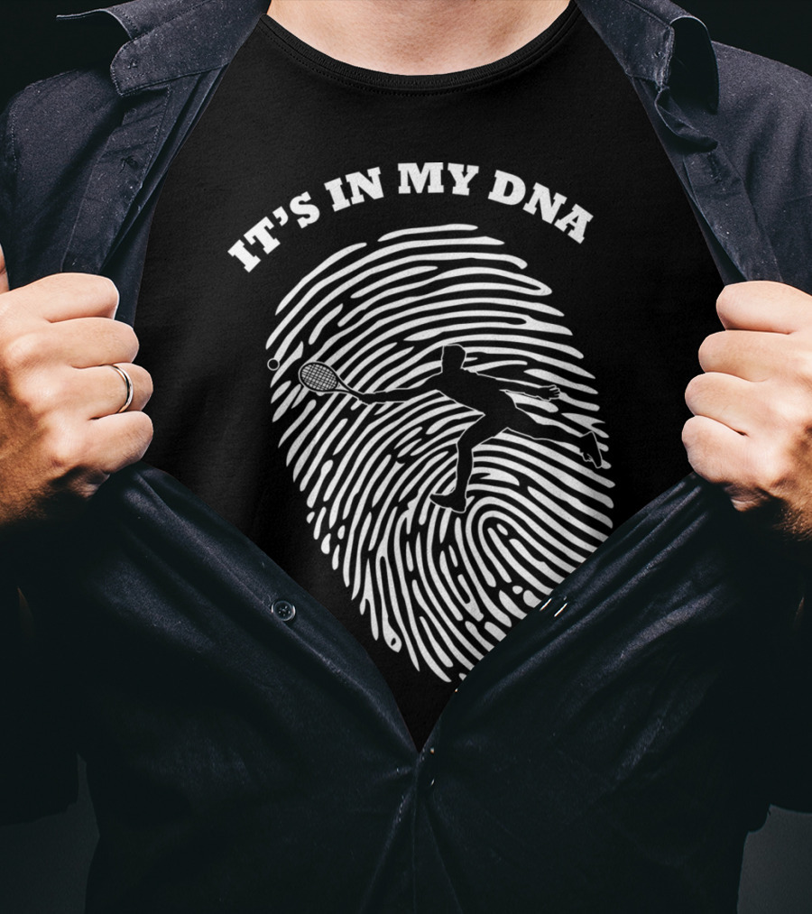 It's In My DNA Tennis Racket Player Fingerprint T-Shirt