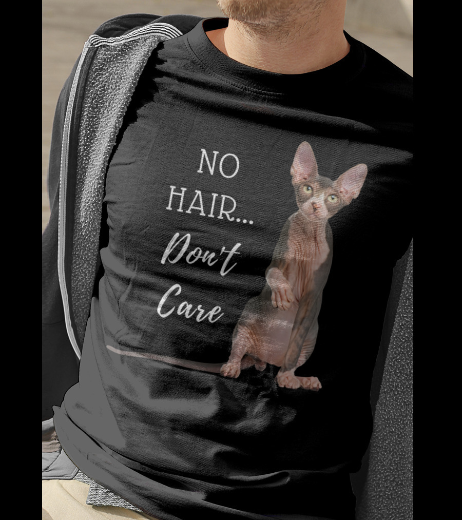 No Hair Don't Care Hairless Cat T-Shirt