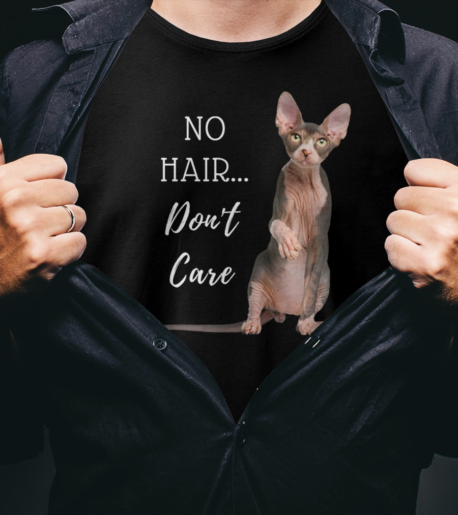 No Hair Don't Care Hairless Cat T-Shirt