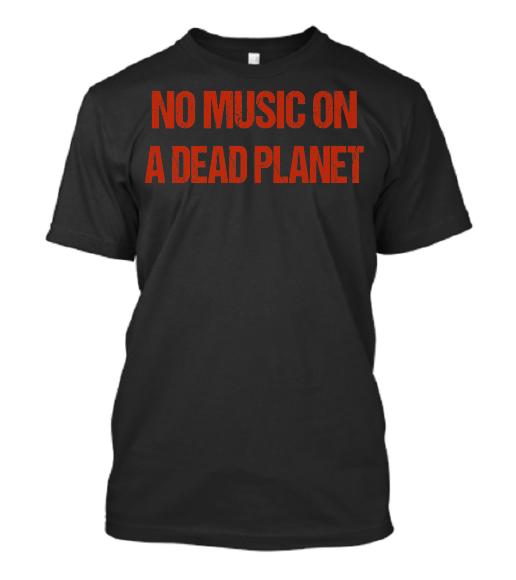 No Music On A Dead Planet Environmental Message T-Shirt